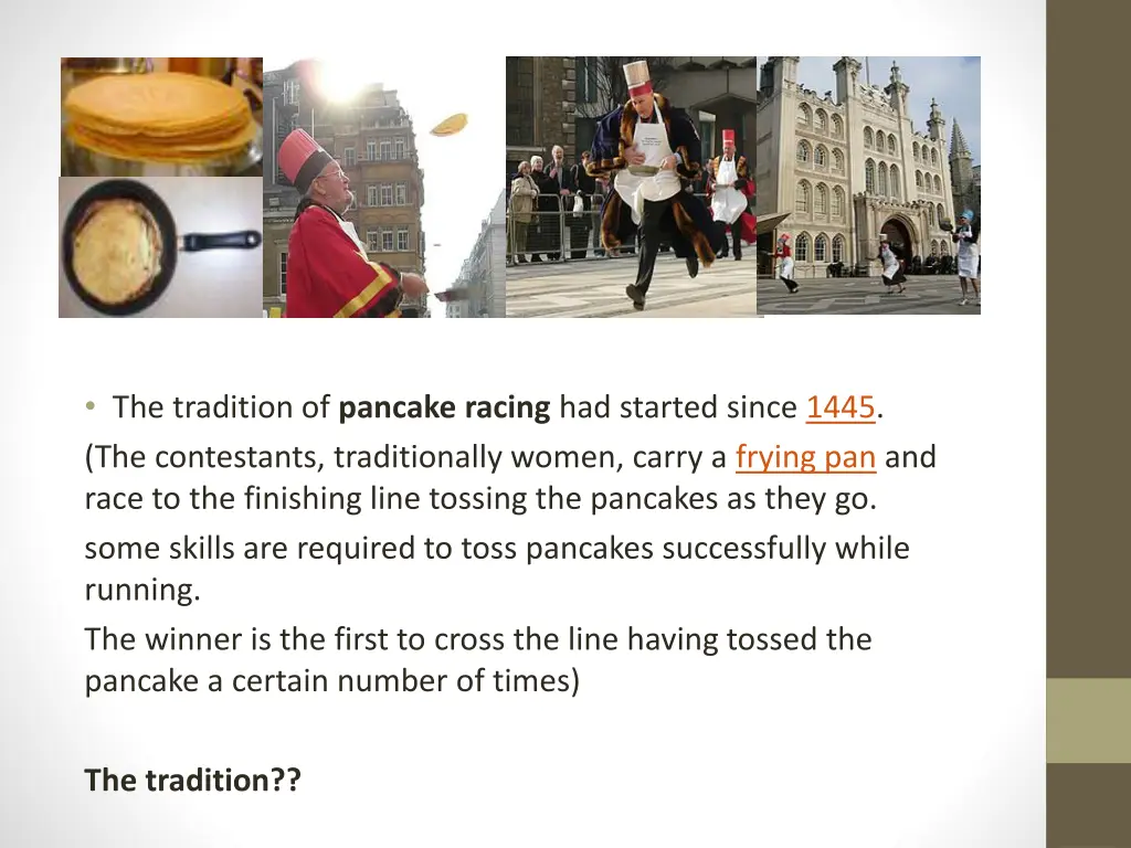 the tradition of pancake racing had started since