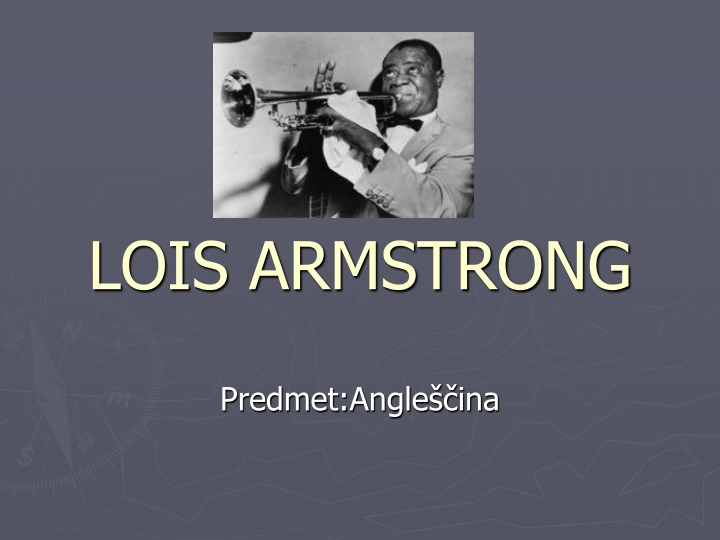 jazz trumpeter louis armstrong is a well known