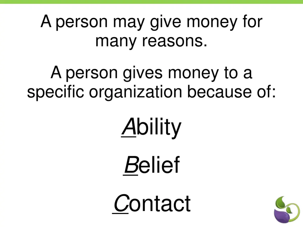 a person may give money for many reasons a person