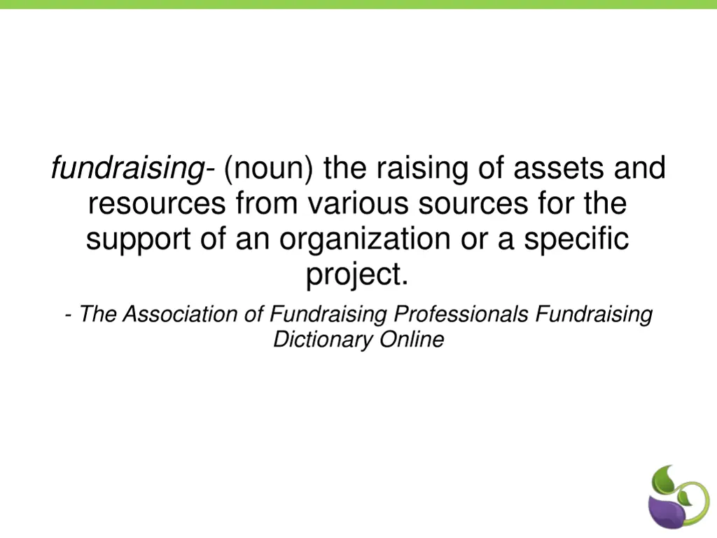 fundraising noun the raising of assets