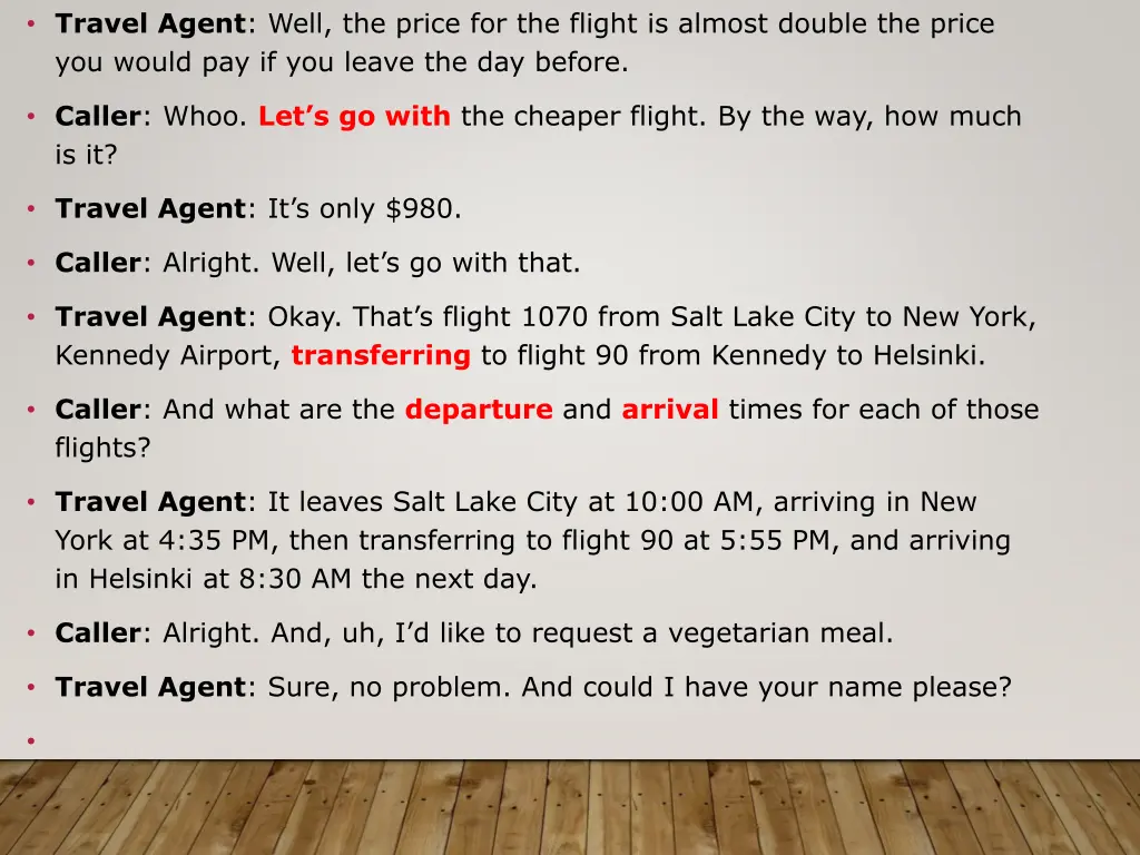 travel agent well the price for the flight