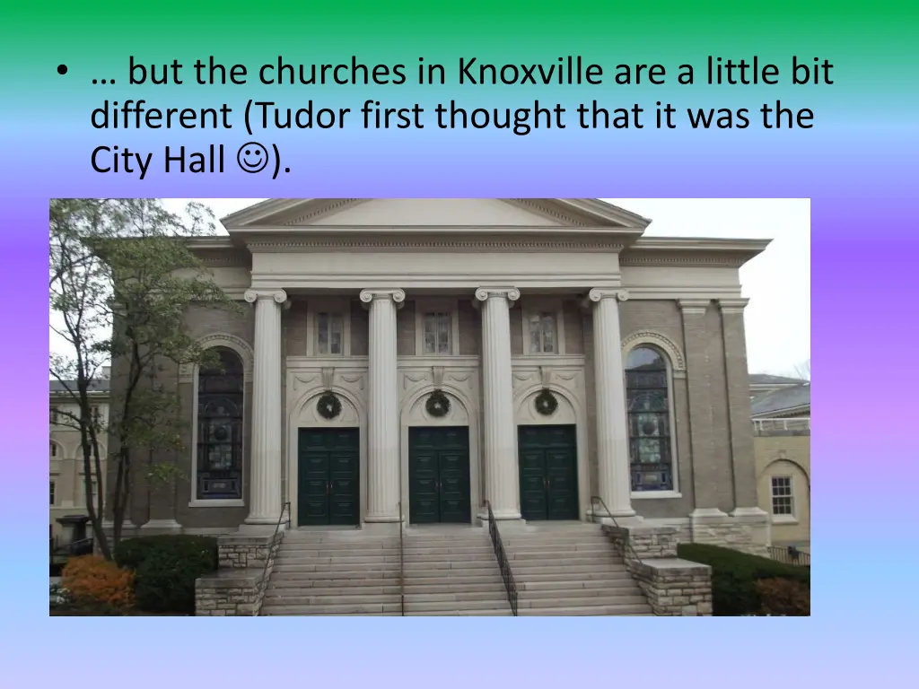 but the churches in knoxville are a little