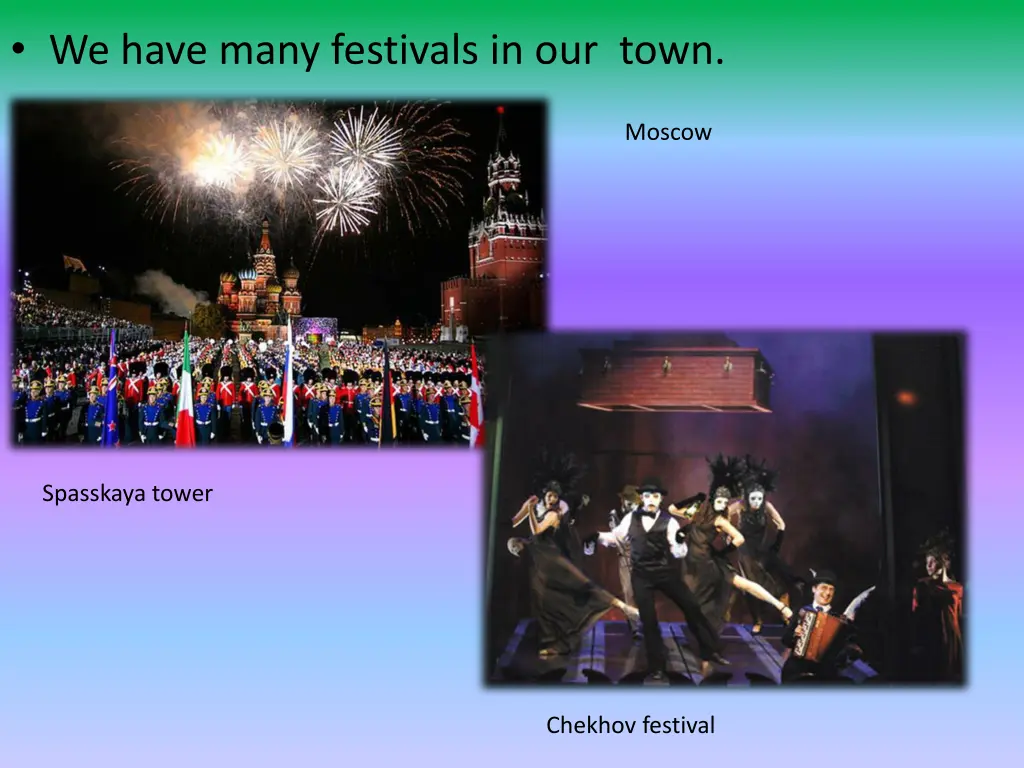 we have many festivals in our town