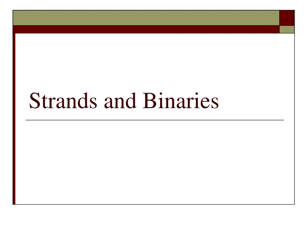 strands and binaries