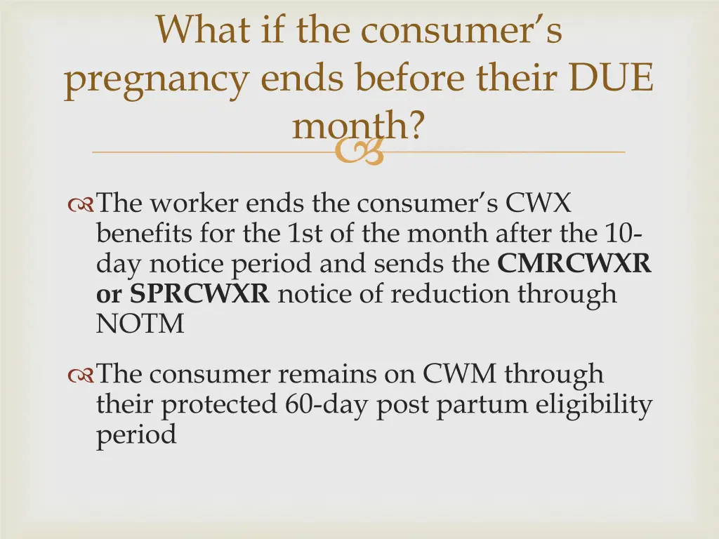 what if the consumer s pregnancy ends before