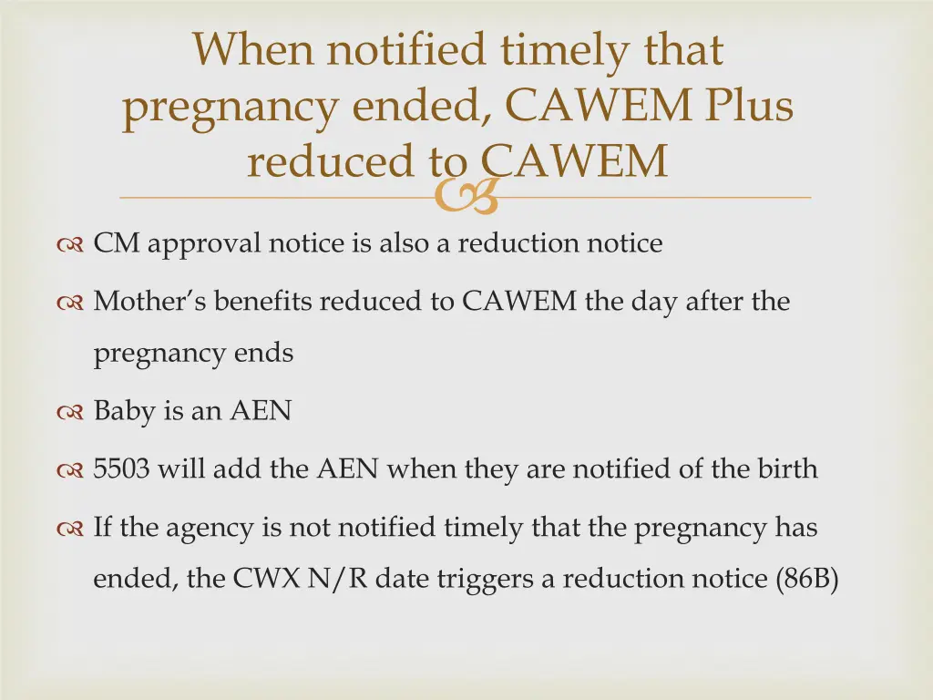 when notified timely that pregnancy ended cawem