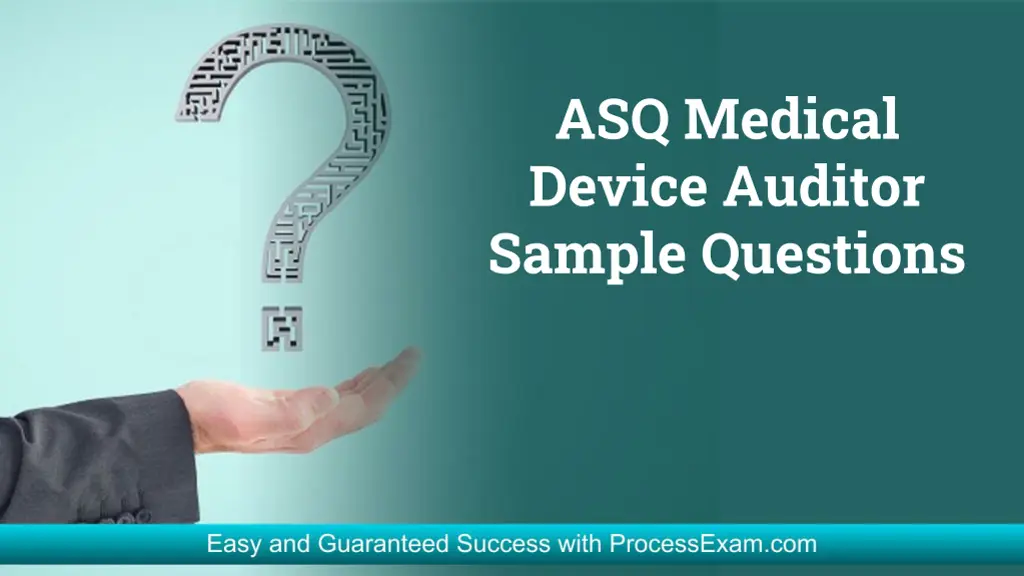 asq medical device auditor sample questions