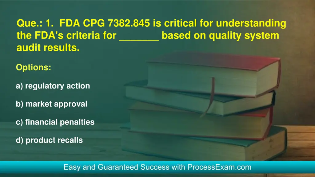 que 1 fda cpg 7382 845 is critical