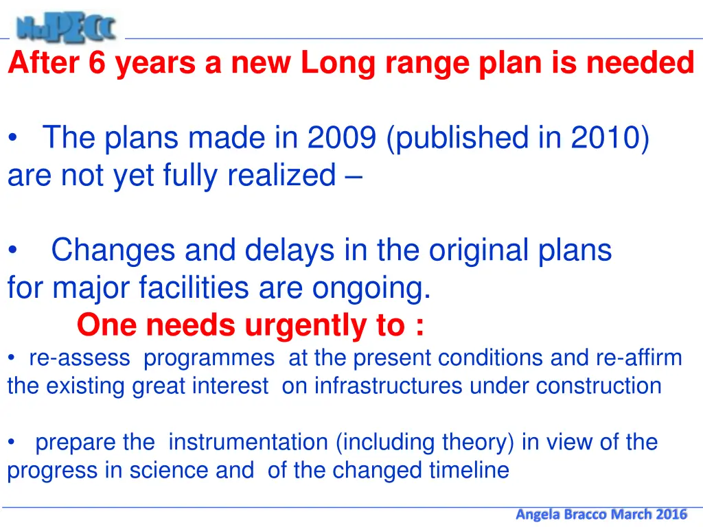 after 6 years a new long range plan is needed