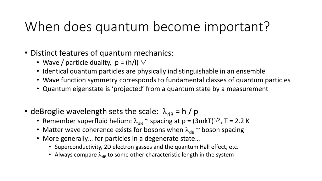 when does quantum become important