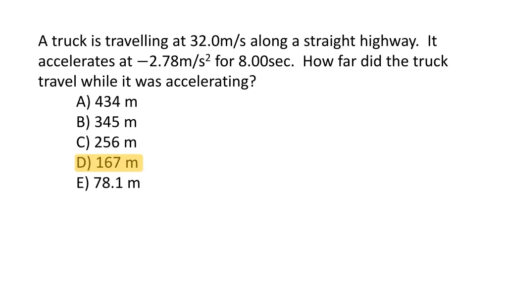 a truck is travelling at 32 0m s along a straight