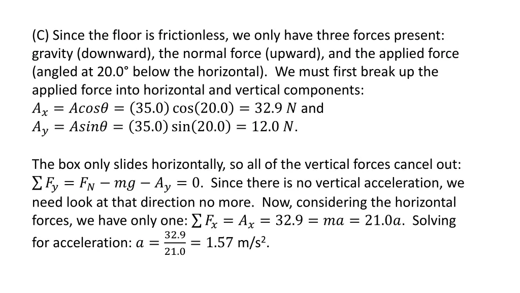 c since the floor is frictionless we only have