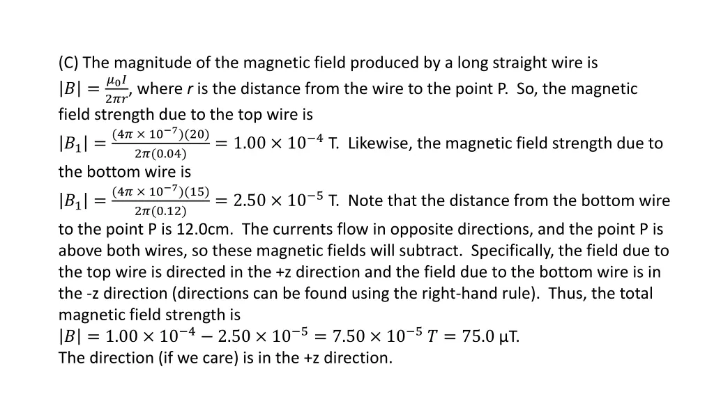 c the magnitude of the magnetic field produced