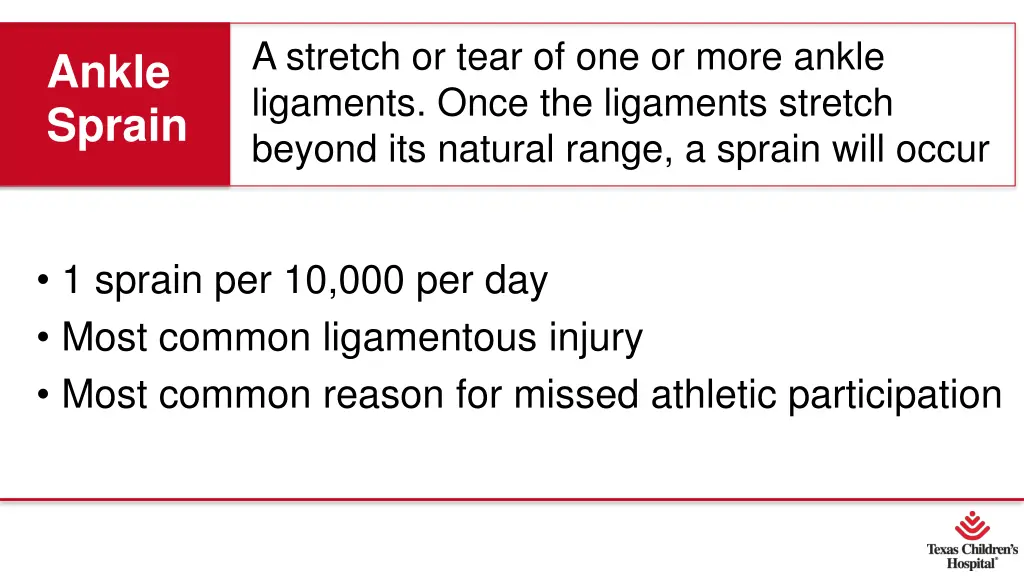 a stretch or tear of one or more ankle ligaments