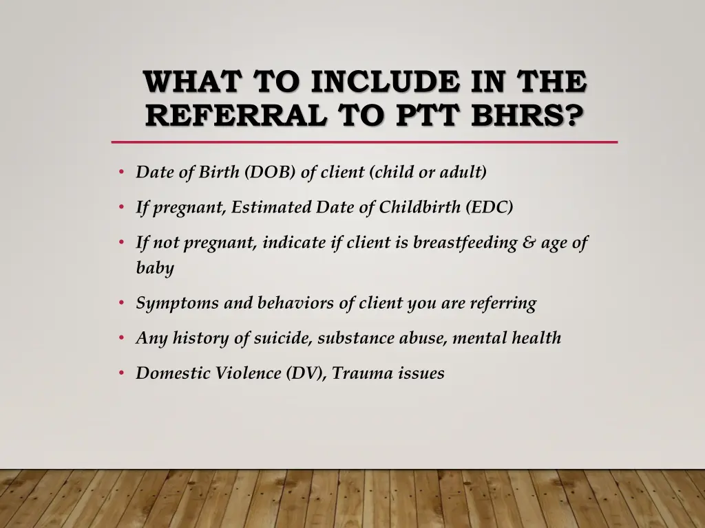 what to include in the referral to ptt bhrs