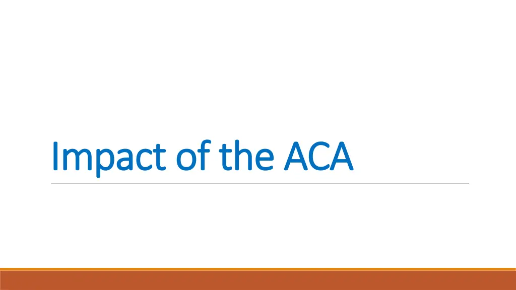 impact of the aca impact of the aca