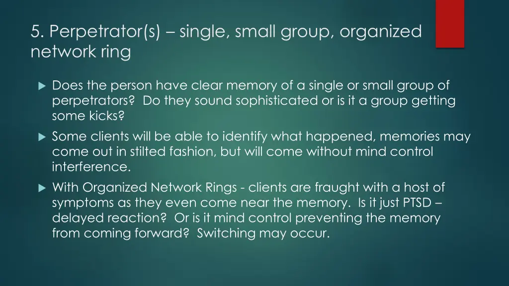 5 perpetrator s single small group organized