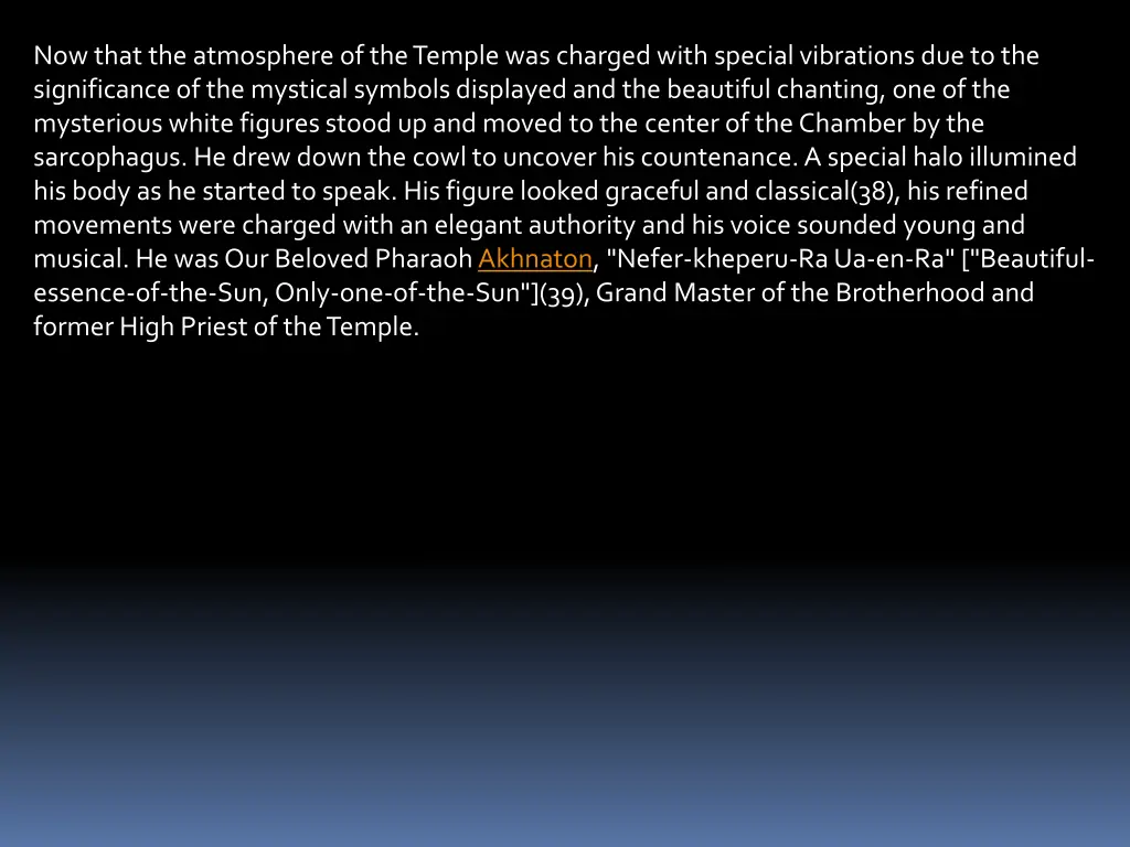 now that the atmosphere of the temple was charged