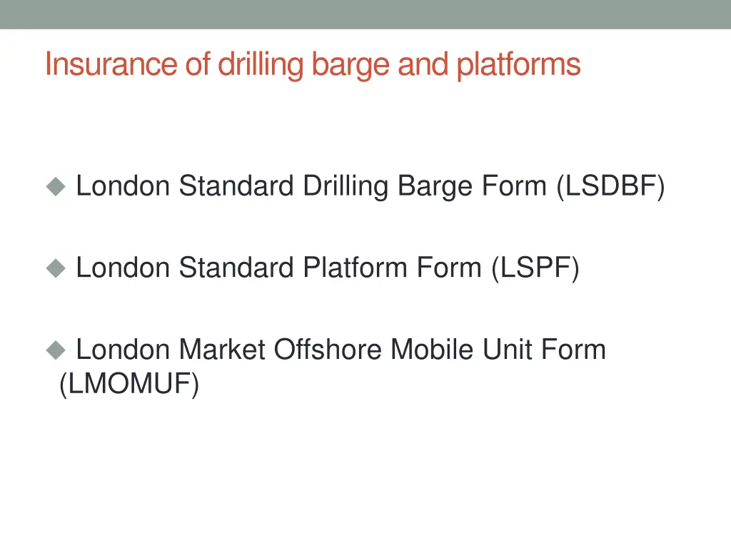 insurance of drilling barge and platforms