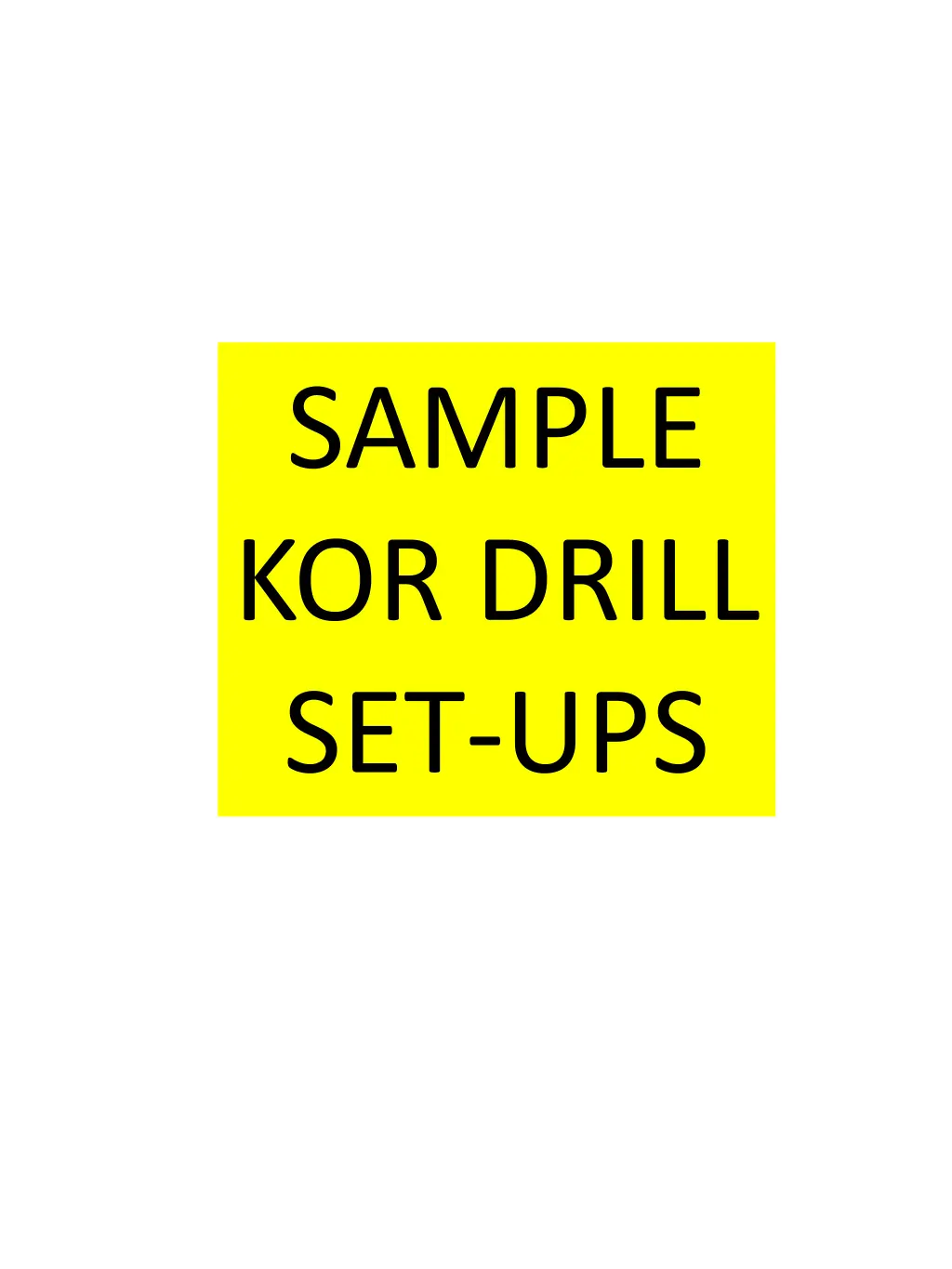 sample kor drill set ups