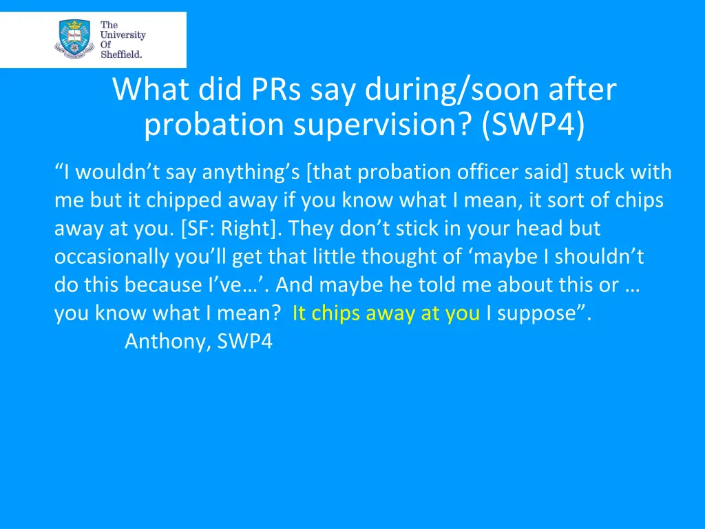 what did prs say during soon after probation 7