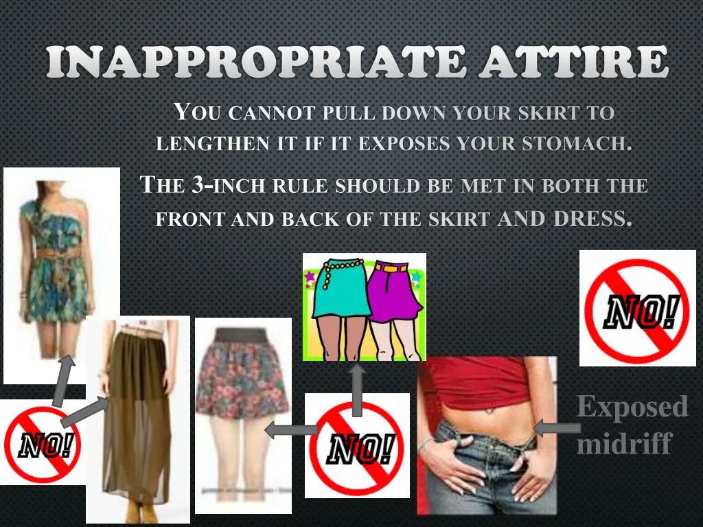 inappropriate attire y ou cannot pull down your