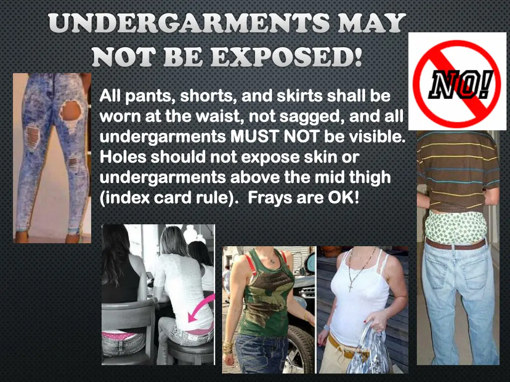 undergarments may not be exposed