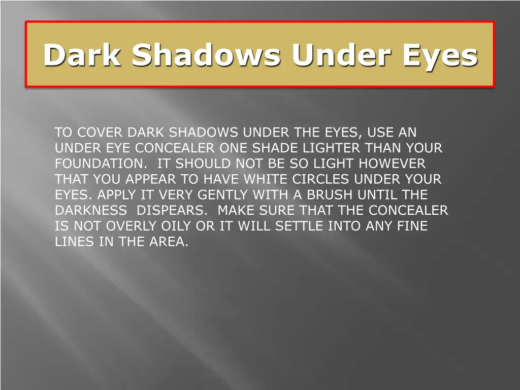 dark shadows under eyes