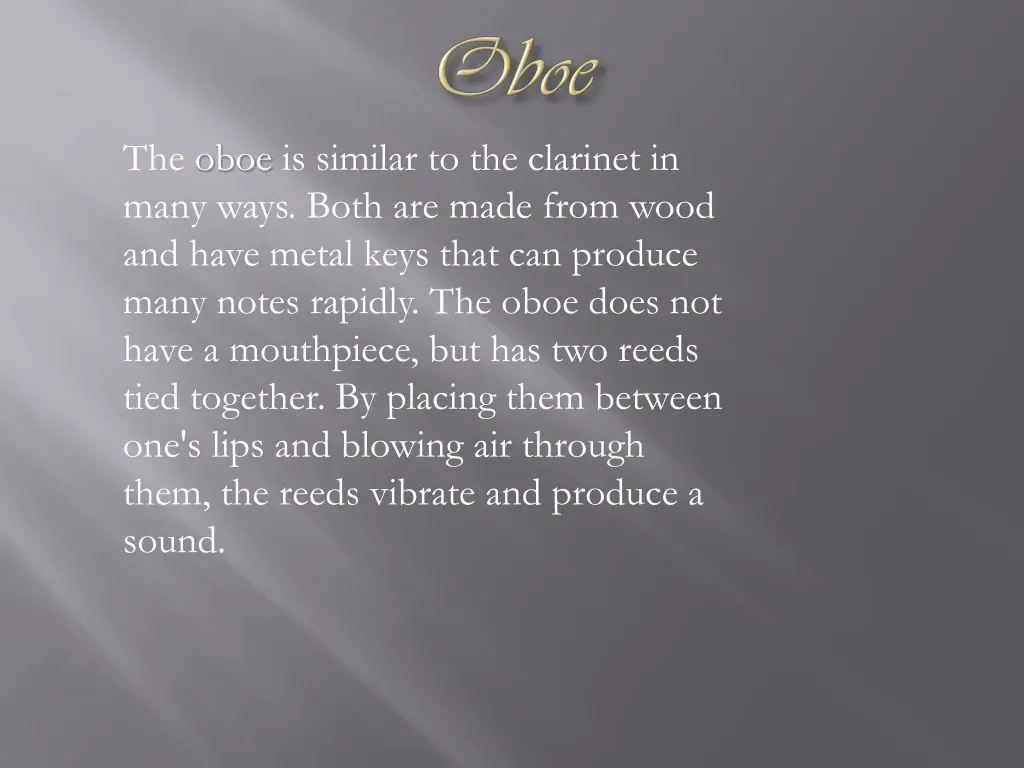 the oboe is similar to the clarinet in many ways