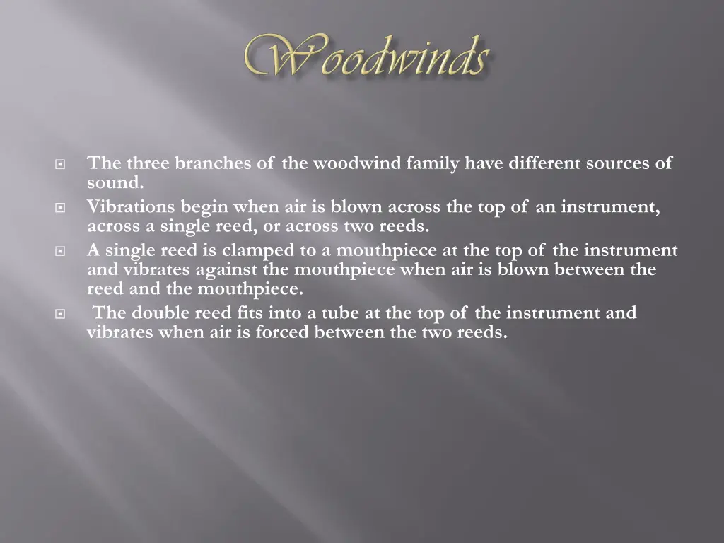 the three branches of the woodwind family have