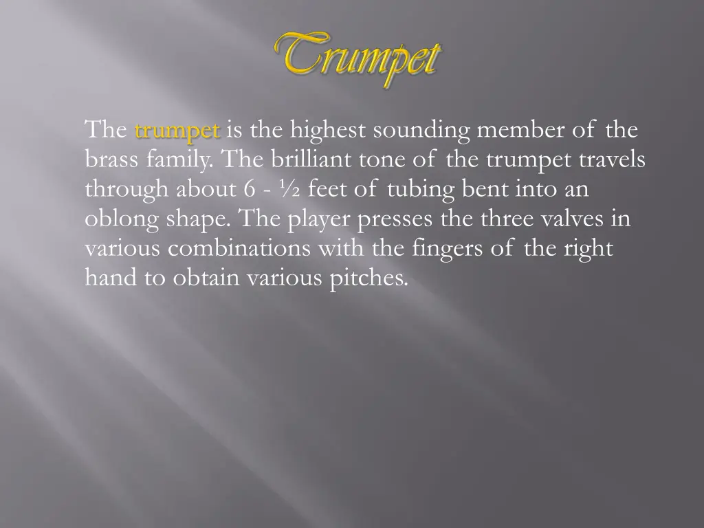 the trumpet is the highest sounding member