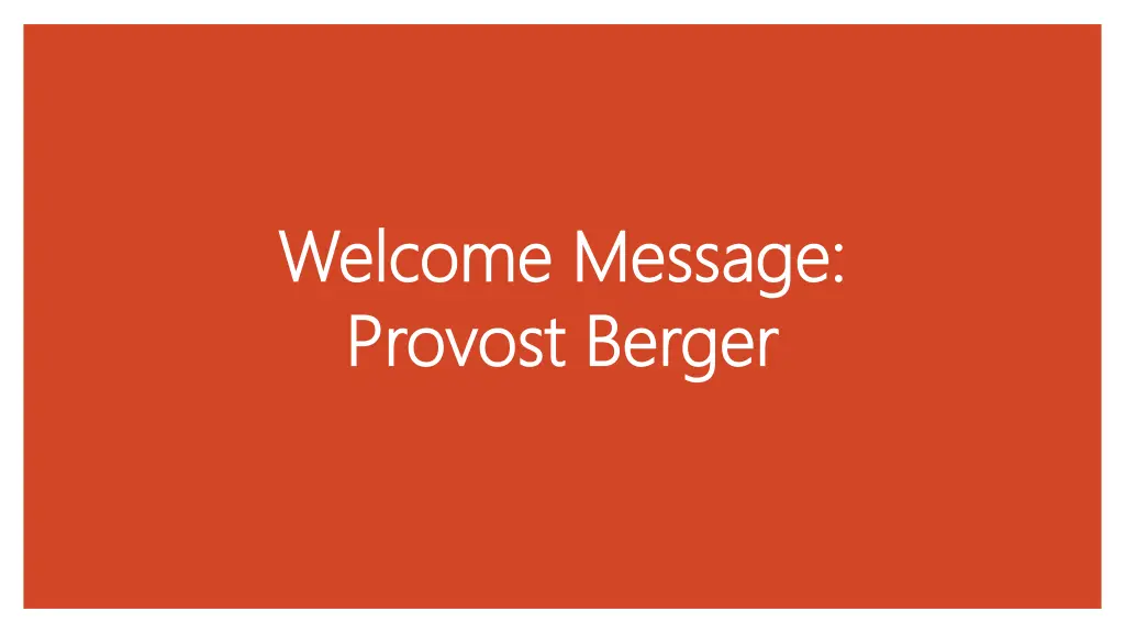 welcome message welcome message provost berger