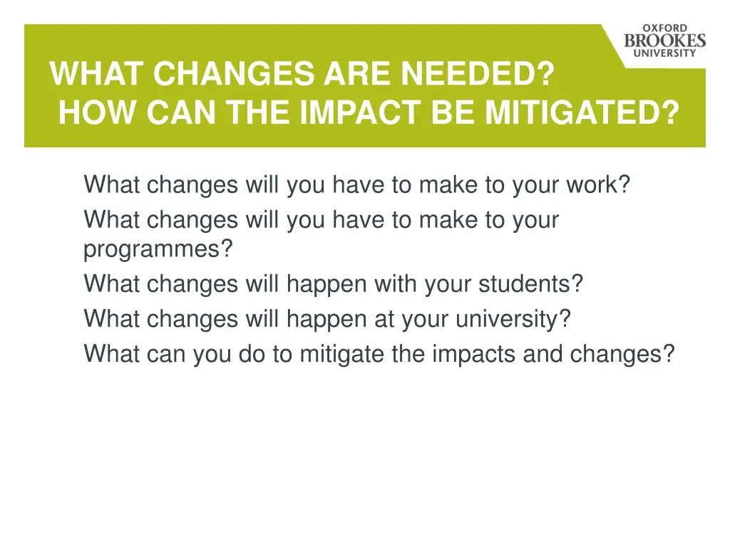 what changes are needed how can the impact