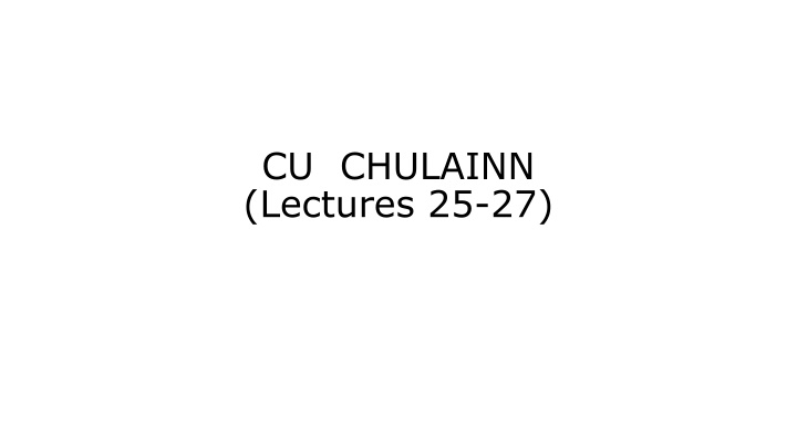 cu chulainn lectures 25 27