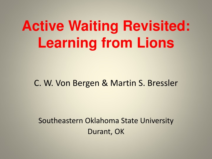 active waiting revisited learning from lions