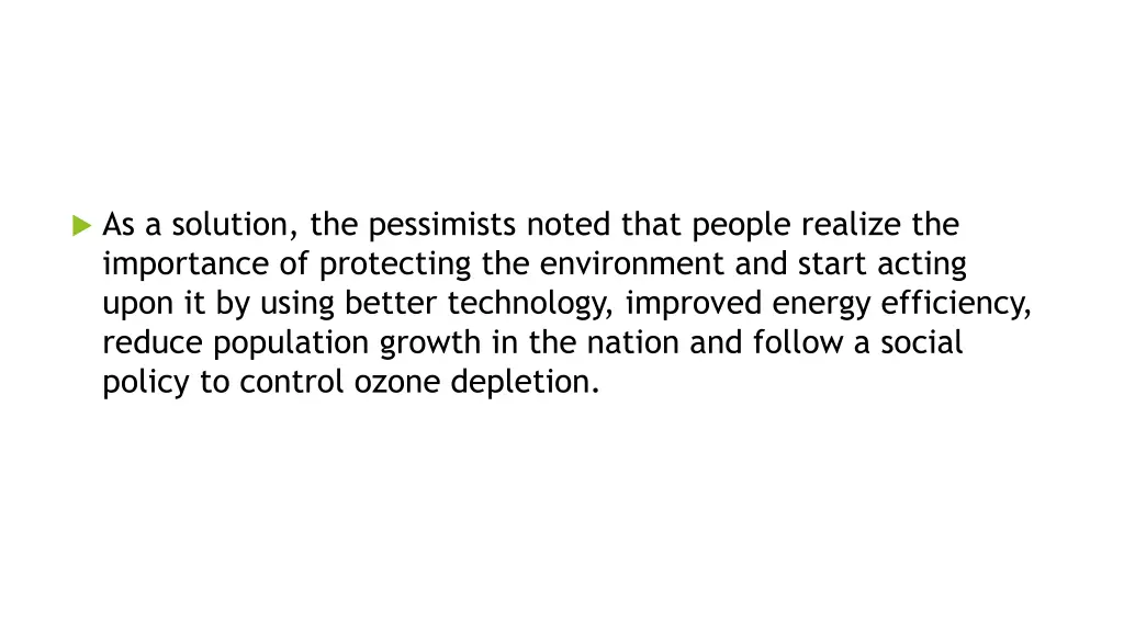 as a solution the pessimists noted that people