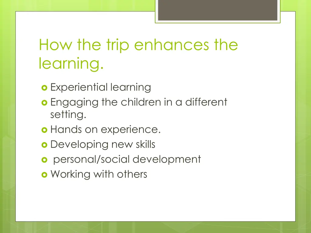 how the trip enhances the learning