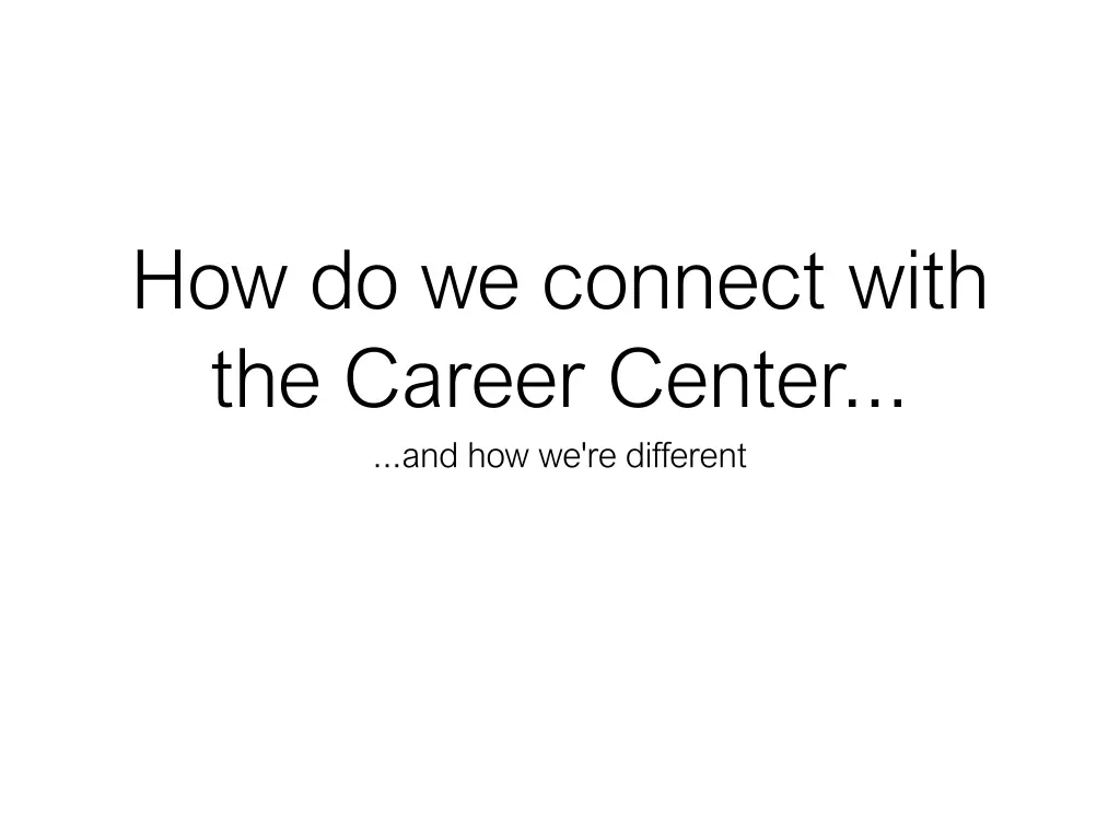 how do we connect with the career center