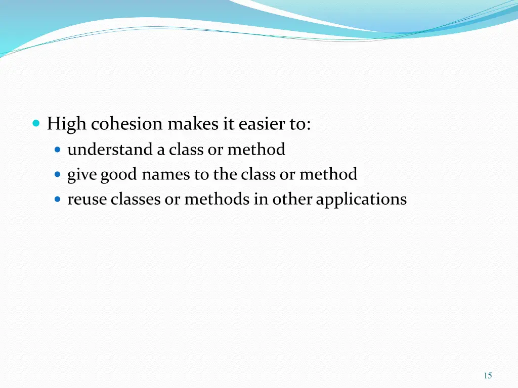 high cohesion makes it easier to