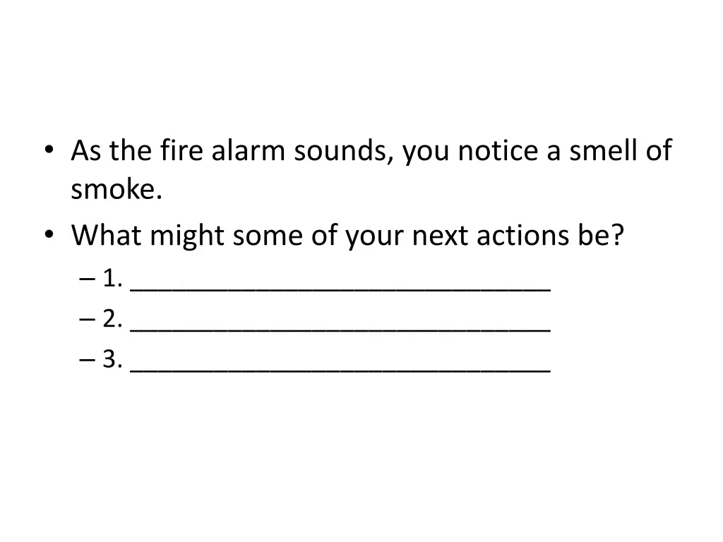 as the fire alarm sounds you notice a smell