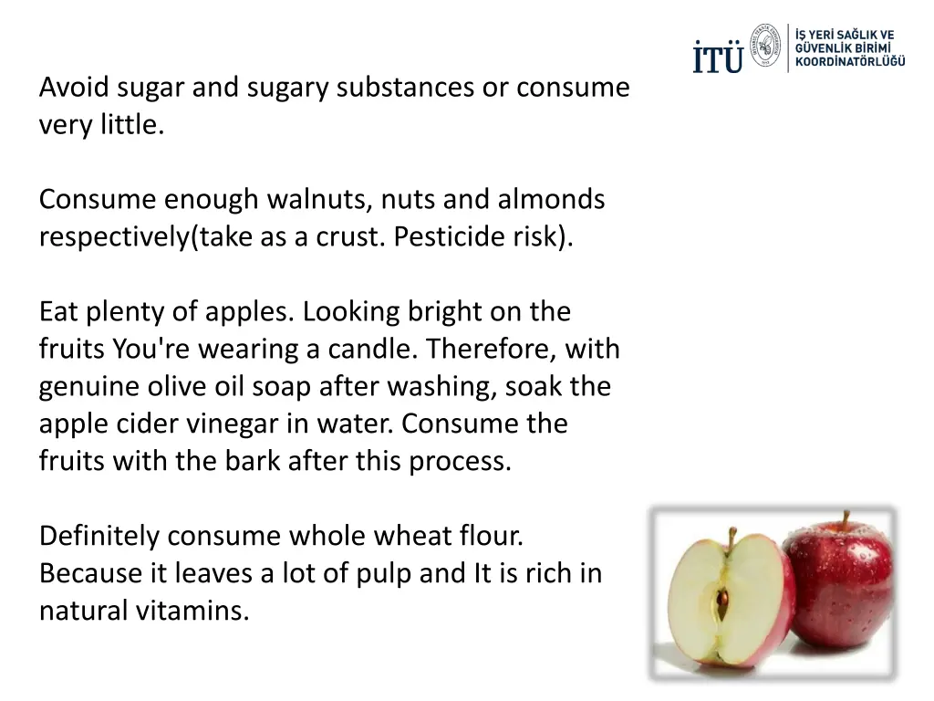 avoid sugar and sugary substances or consume very