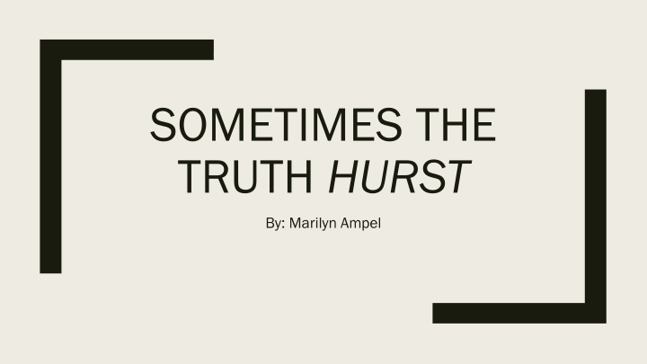 sometimes the truth hurst