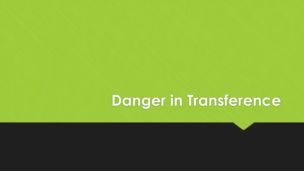 danger in transference