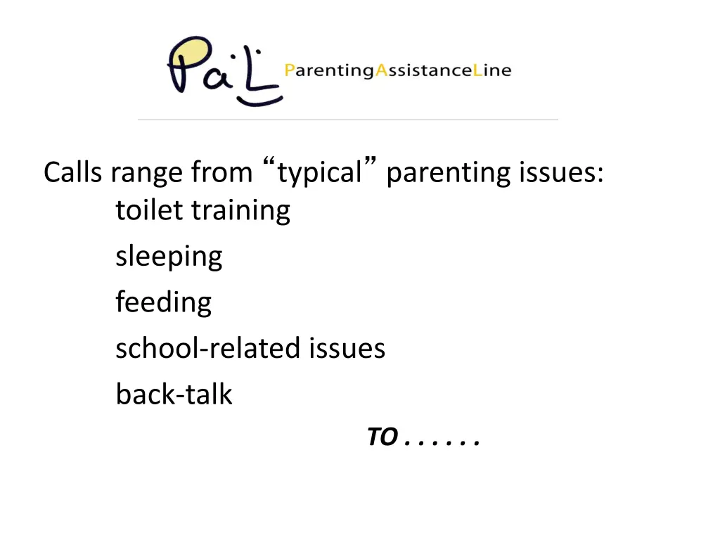 calls range from typical parenting issues toilet