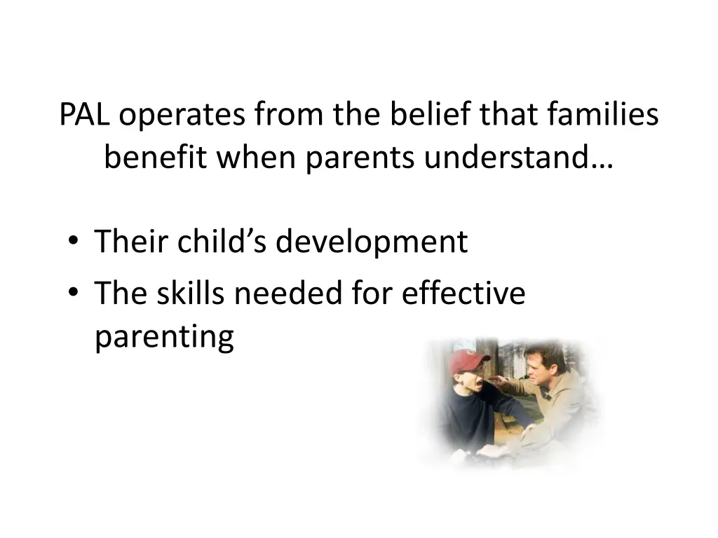 pal operates from the belief that families