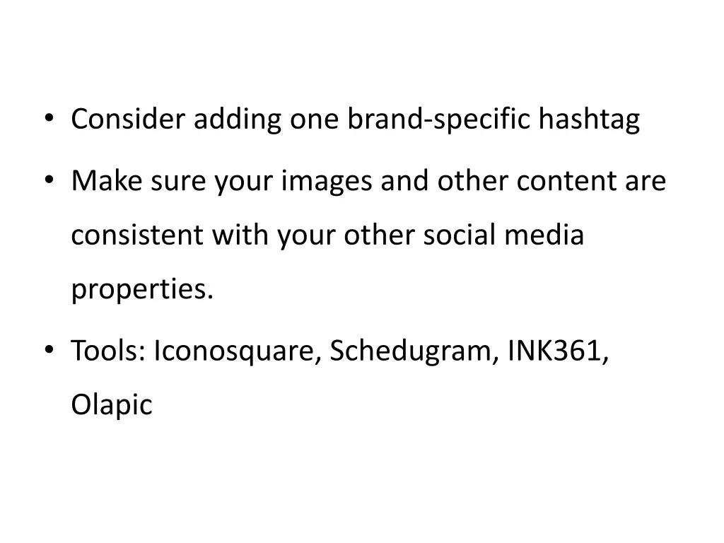 consider adding one brand specific hashtag