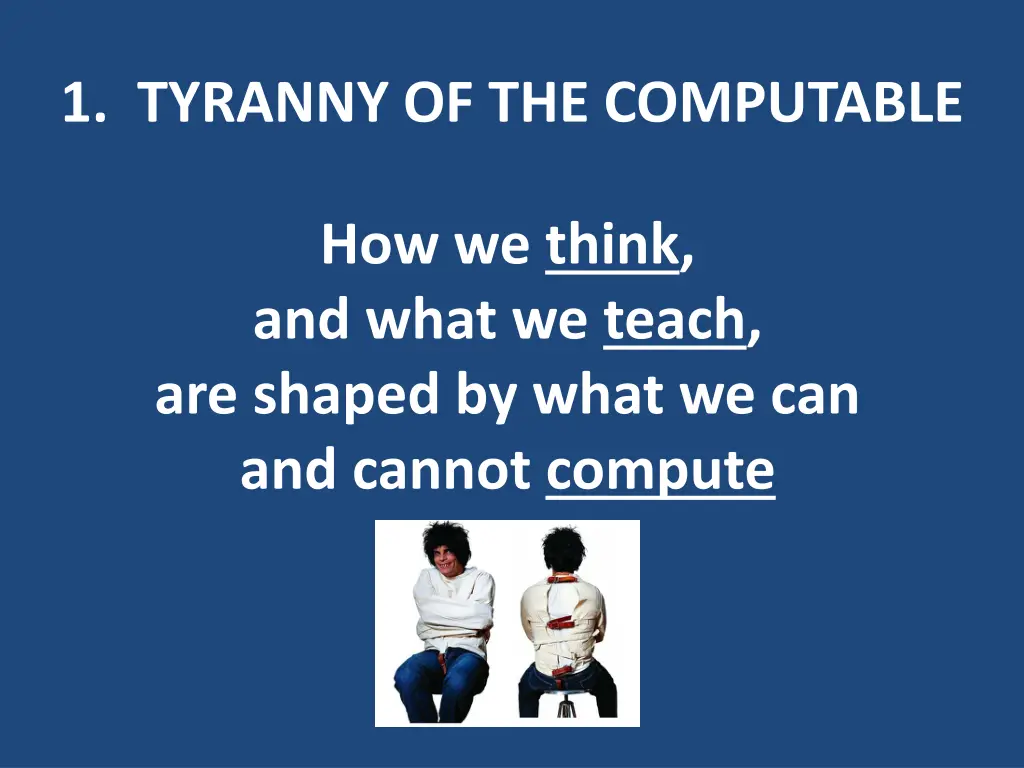 1 tyranny of the computable