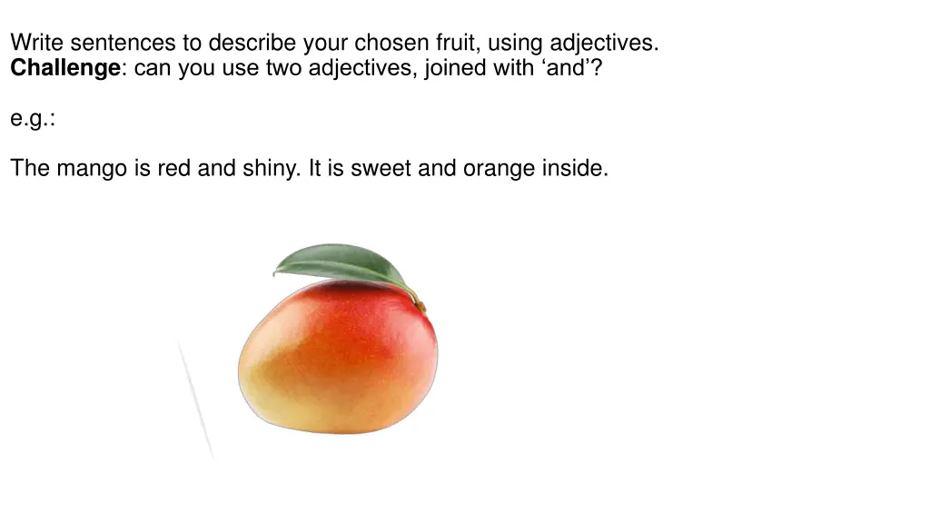 write sentences to describe your chosen fruit