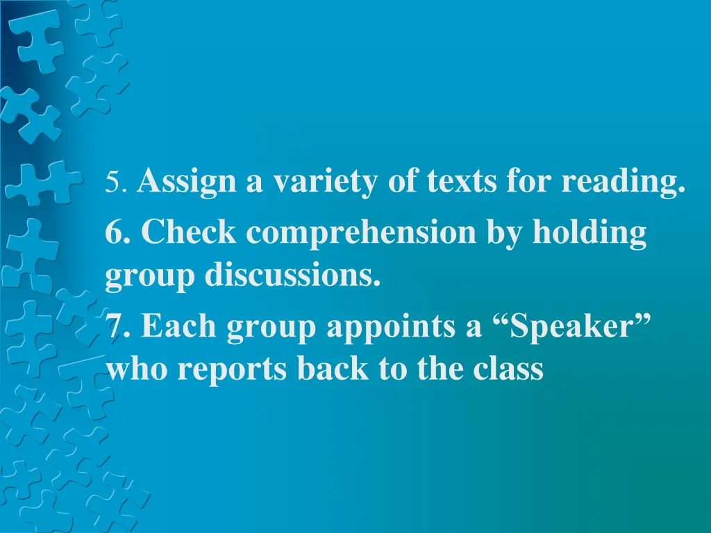 5 assign a variety of texts for reading 6 check