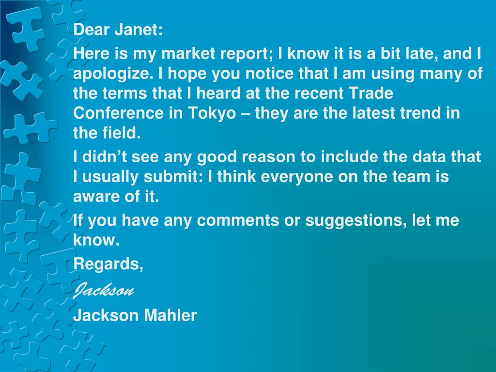 dear janet here is my market report i know